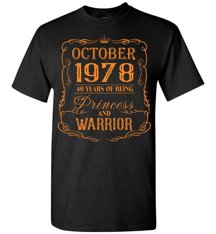 40th Birthday T-Shirt October 1978 40 Year Of Being Princess And Warrior.