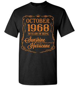 50th Birthday T-Shirt October 1968 - Sunshine mixed with a little hurricane.