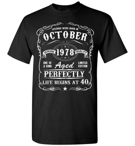 40th Birthday T-Shirt Legends Were Born In October 1978 Aged Perfectly.