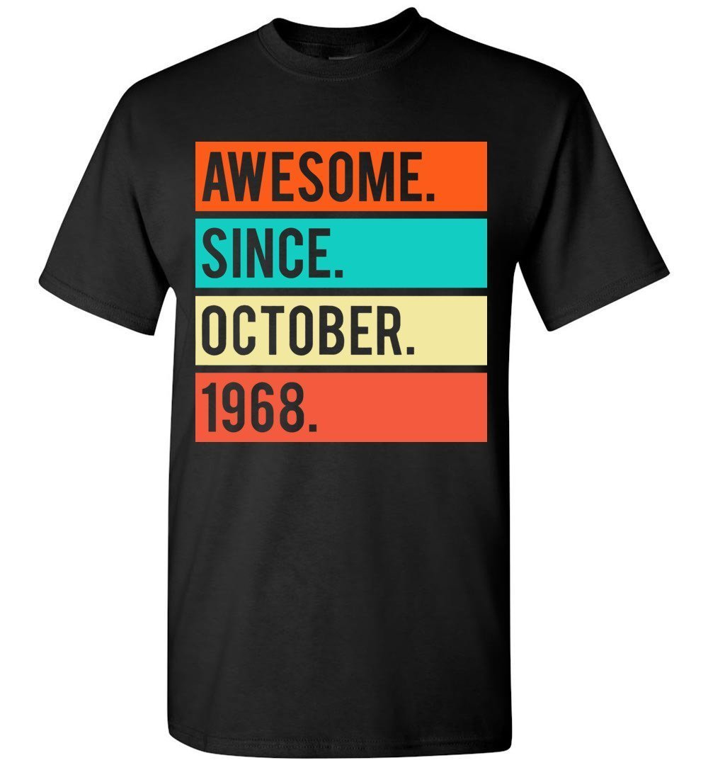 50th Birthday T-Shirt Awesome Since October 1968.