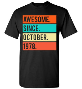 40th birthday Awesome Since October 1978 T-Shirt