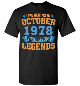 40th Birthday - Life Begins In October 1978 The Birth Of Legends T-Shirt