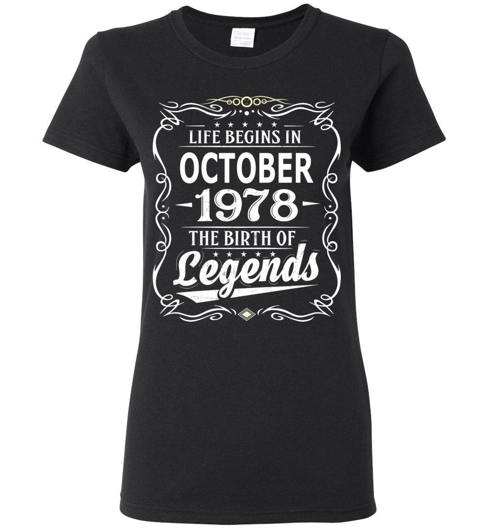 40th Birthday Woman T-Shirt Life Begins In October 1978 The Birth Of Legends, Gift Idea