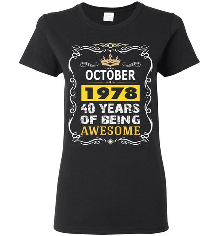 40th Birthday Woman T-Shirt October 1978 40 Year Of Being Awesome, Gift Idea